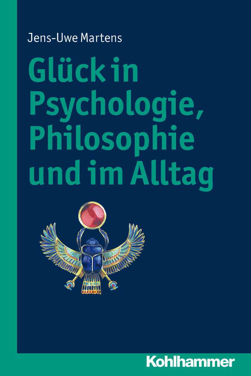 Glück in Psychologie, Philosophie und im Alltag