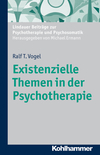 Existenzielle Themen in der Psychotherapie
